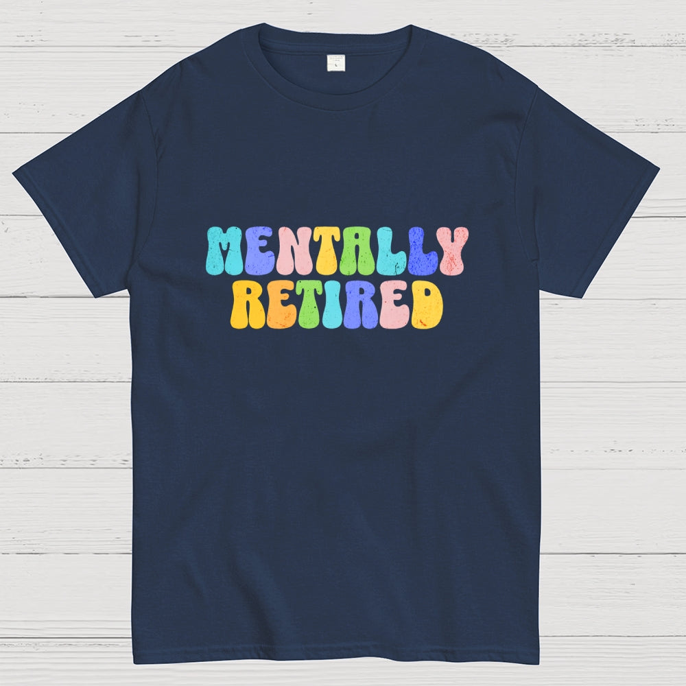 Funny Burnout Mentally Retired  T-Shirt