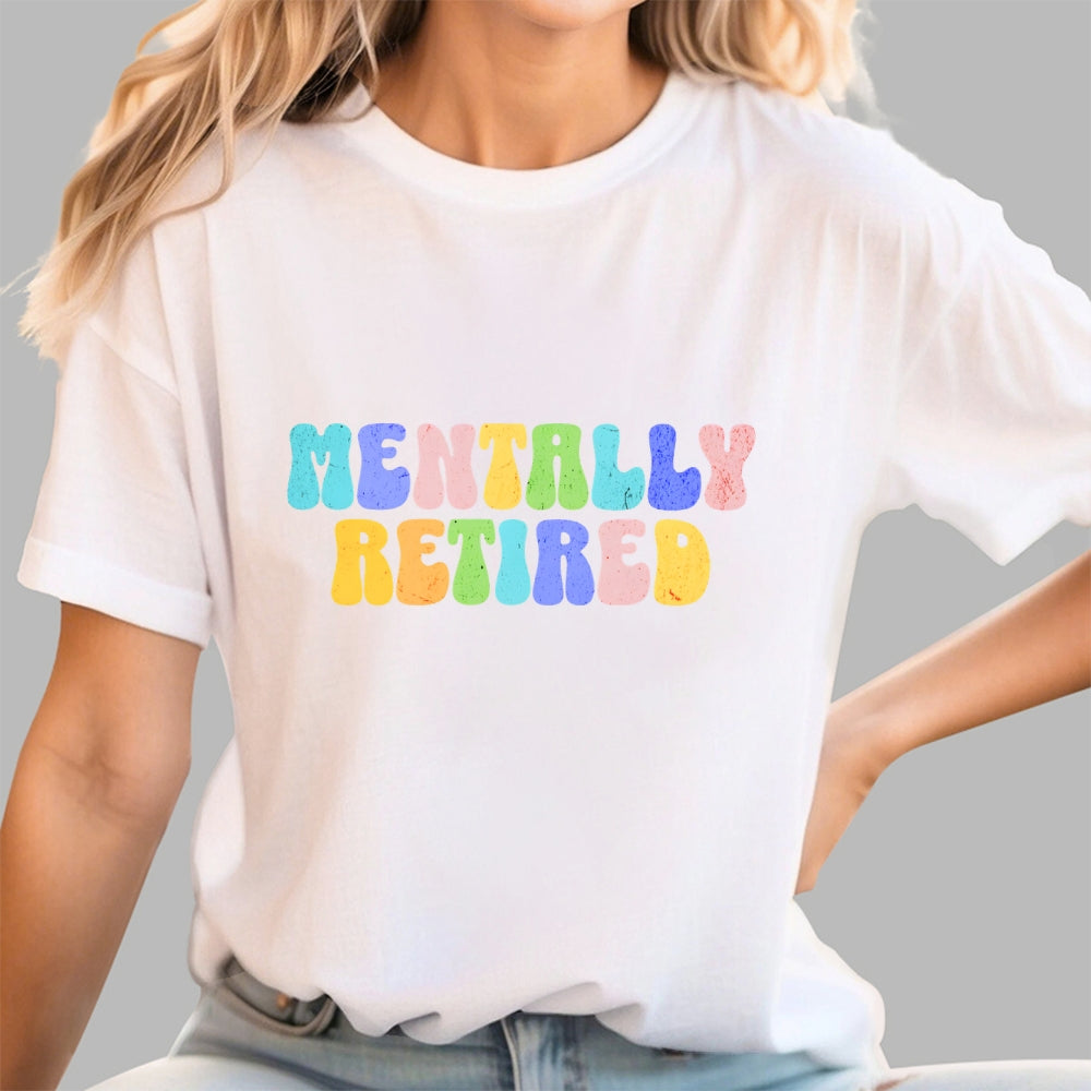 Funny Burnout Mentally Retired  T-Shirt
