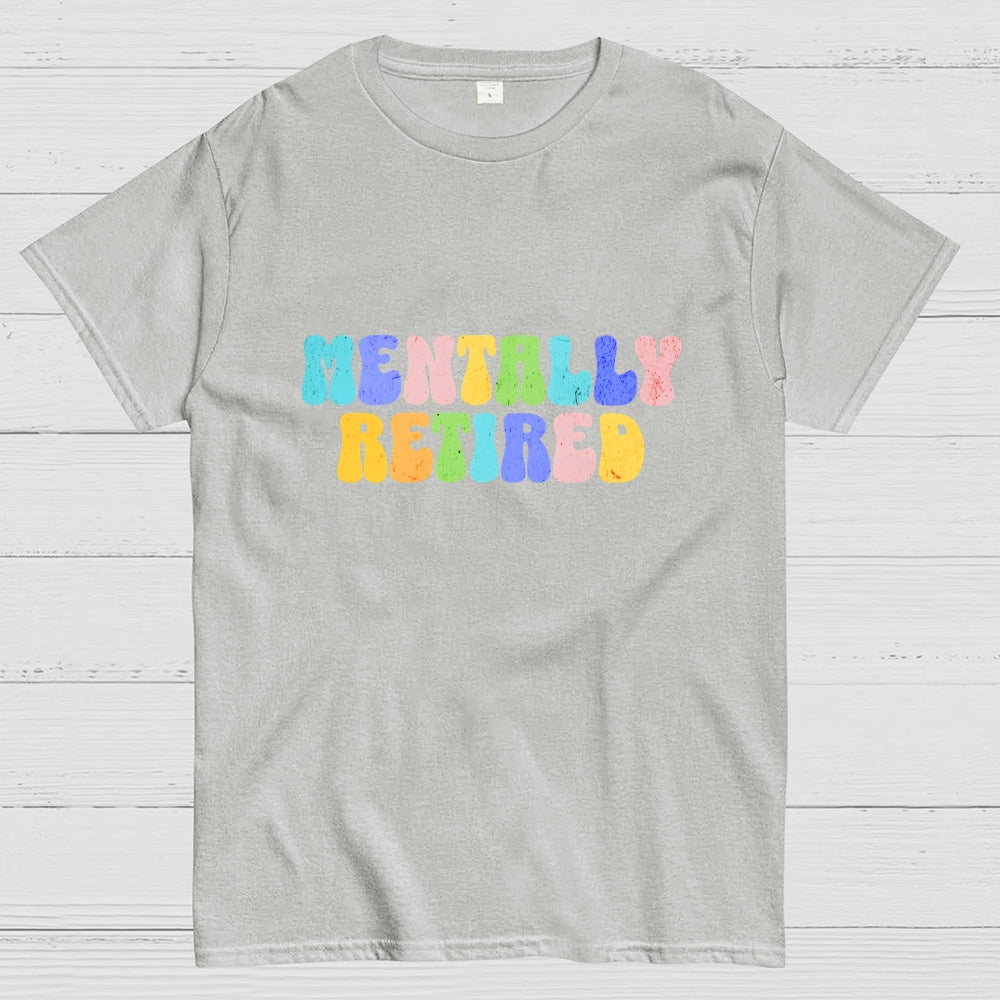 Funny Burnout Mentally Retired  T-Shirt