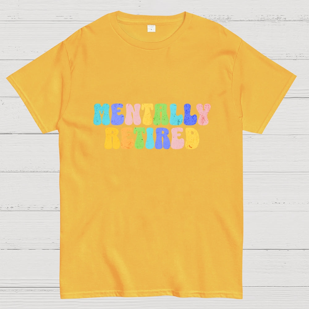 Funny Burnout Mentally Retired  T-Shirt