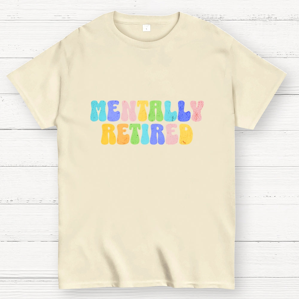 Funny Burnout Mentally Retired  T-Shirt