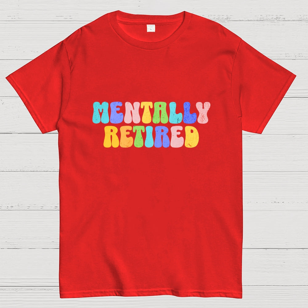 Funny Burnout Mentally Retired  T-Shirt