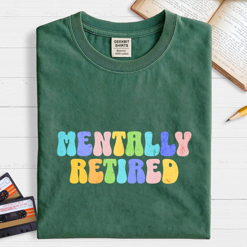Funny Burnout Mentally Retired  T-Shirt