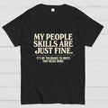 People Skills Fine Edition  T-Shirt