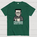 Frankie needs coffee  T-Shirt