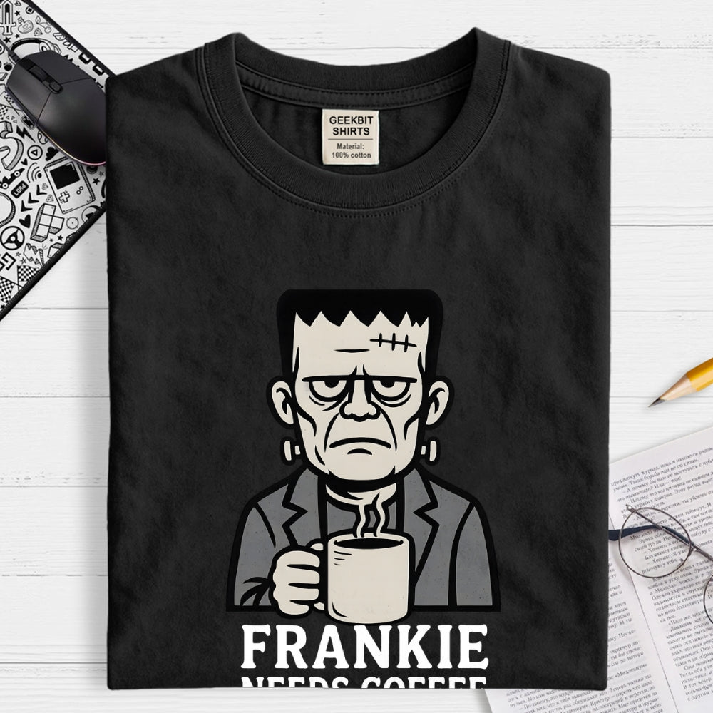 Frankie needs coffee  T-Shirt