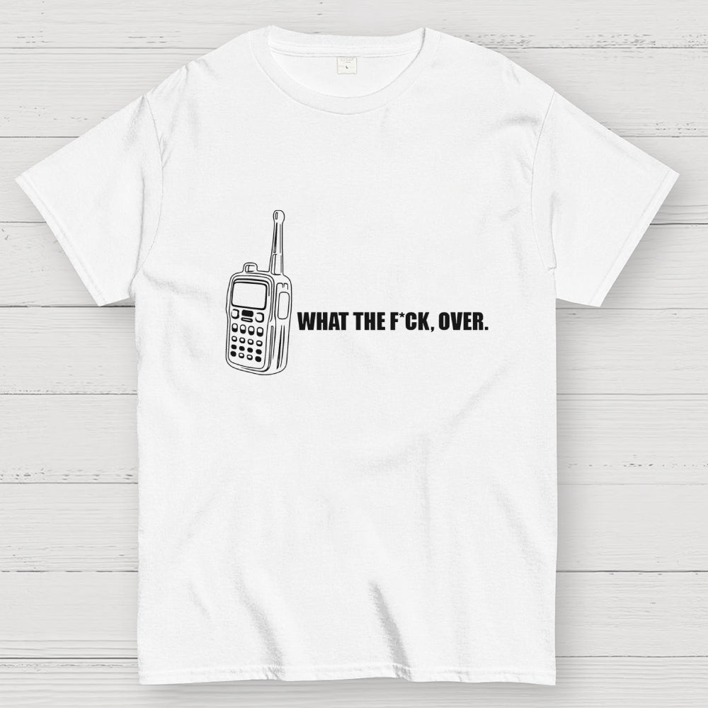 W-T-F Over  T-Shirt
