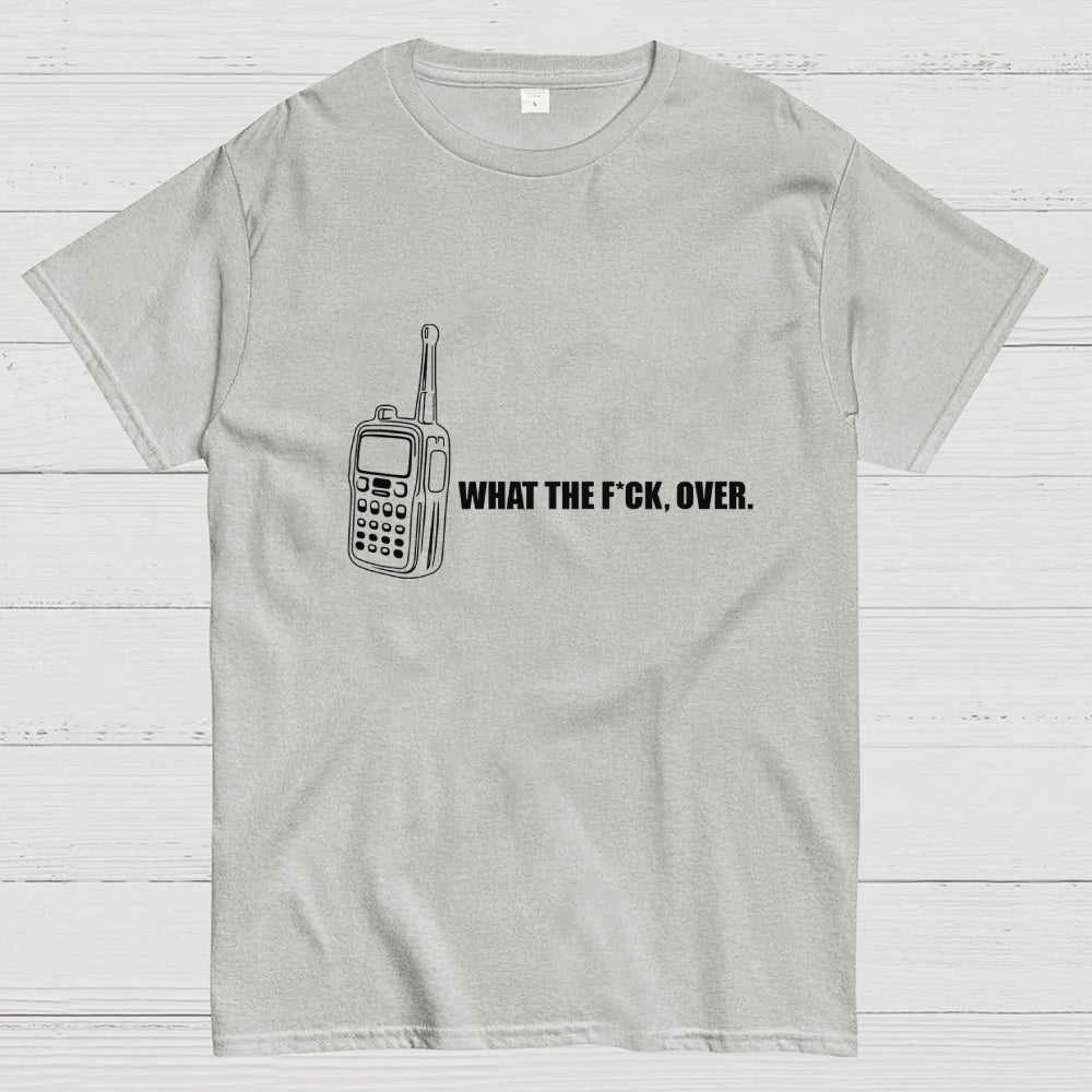 W-T-F Over  T-Shirt