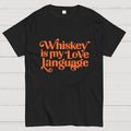 Whiskey Is My Love Language  T-Shirt