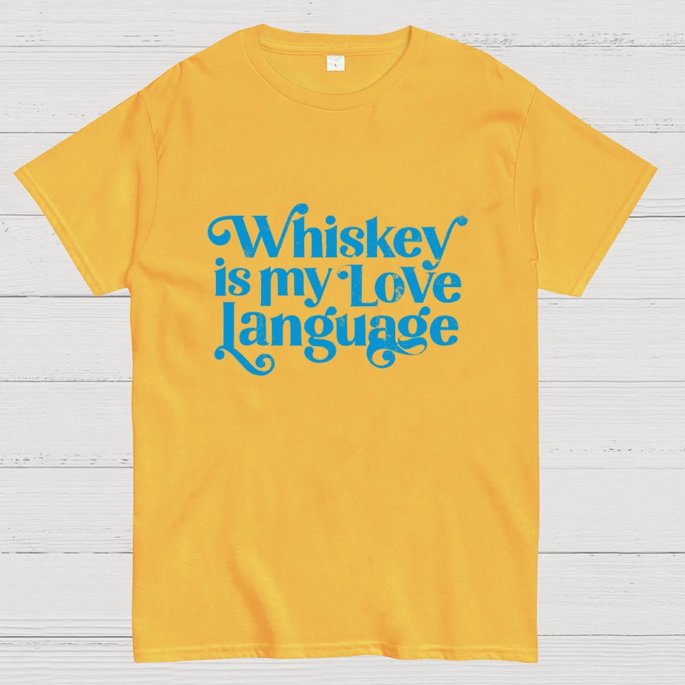 Whiskey Is My Love Language  T-Shirt