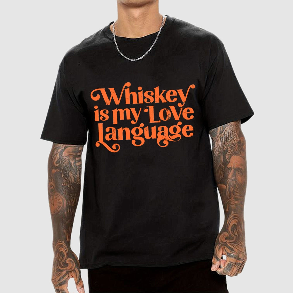 Whiskey Is My Love Language  T-Shirt