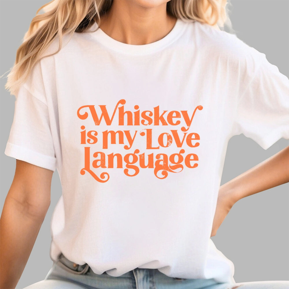 Whiskey Is My Love Language  T-Shirt