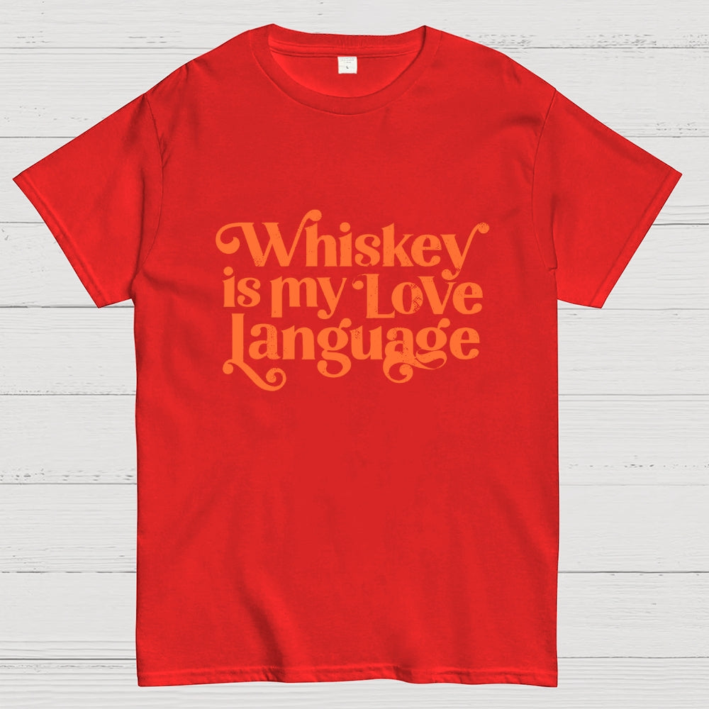 Whiskey Is My Love Language  T-Shirt