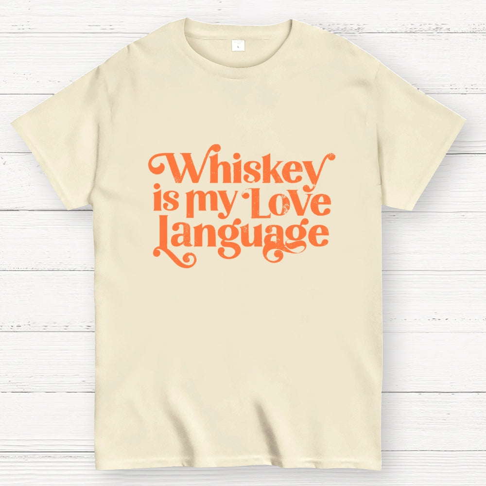 Whiskey Is My Love Language  T-Shirt