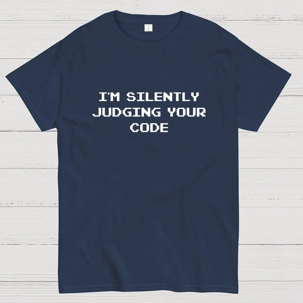I'm silently judging your code  T-Shirt