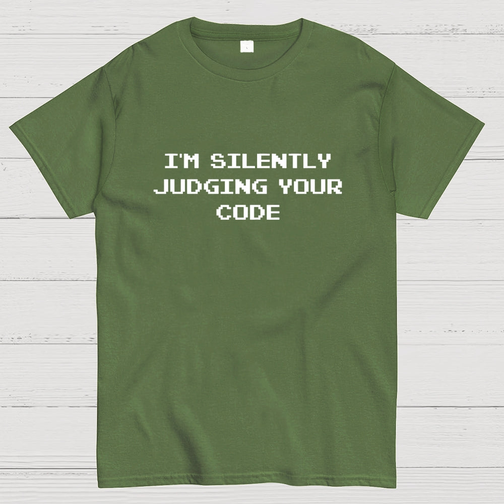 I'm silently judging your code  T-Shirt