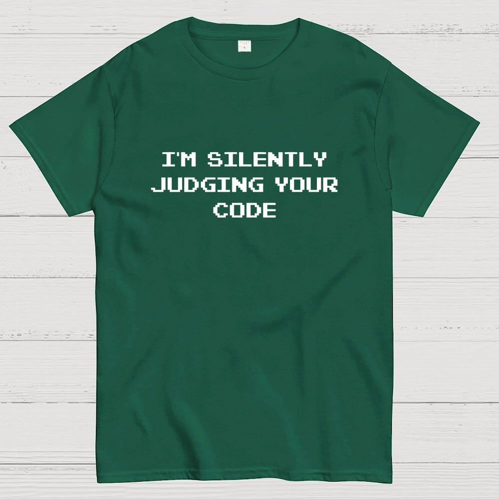 I'm silently judging your code  T-Shirt