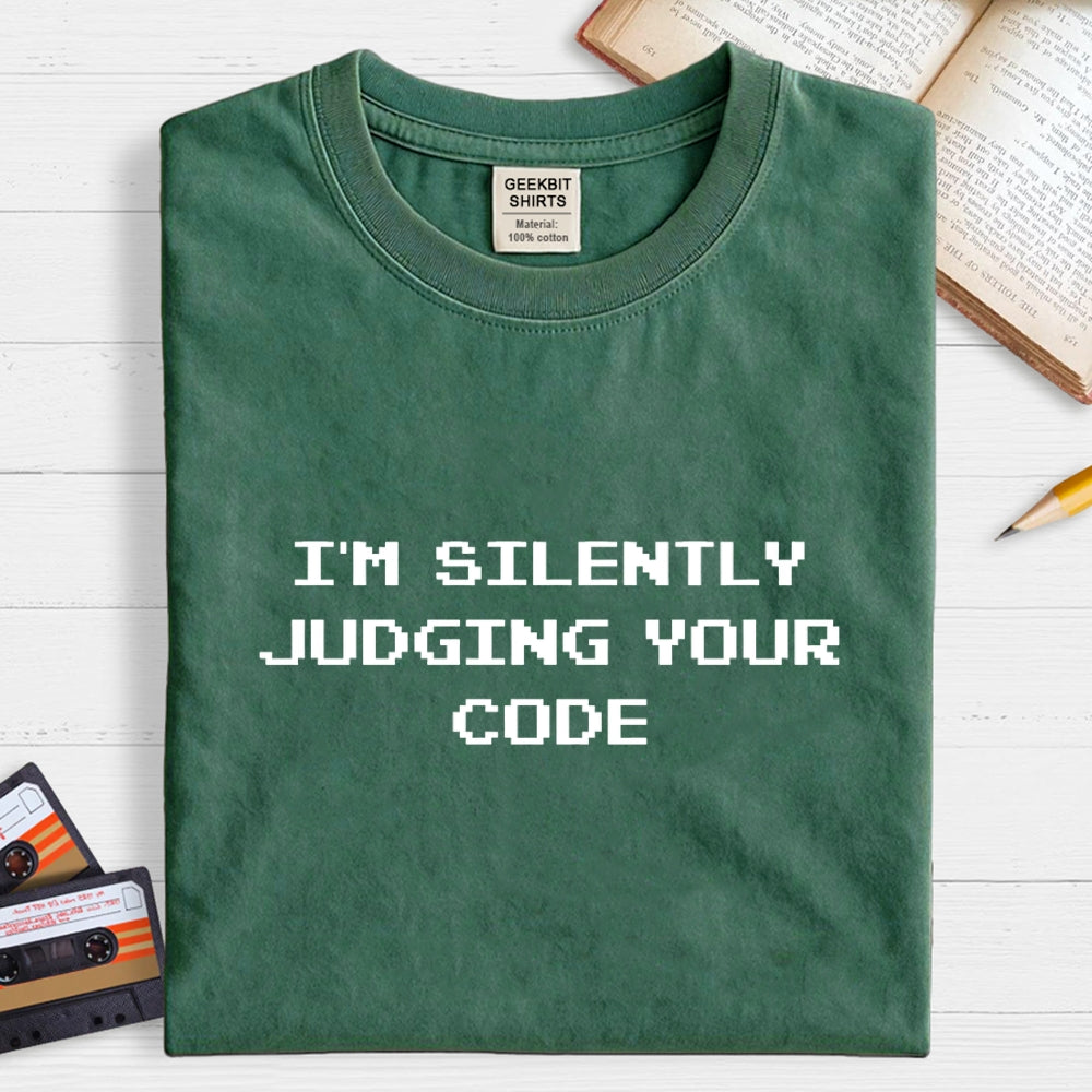 I'm silently judging your code  T-Shirt