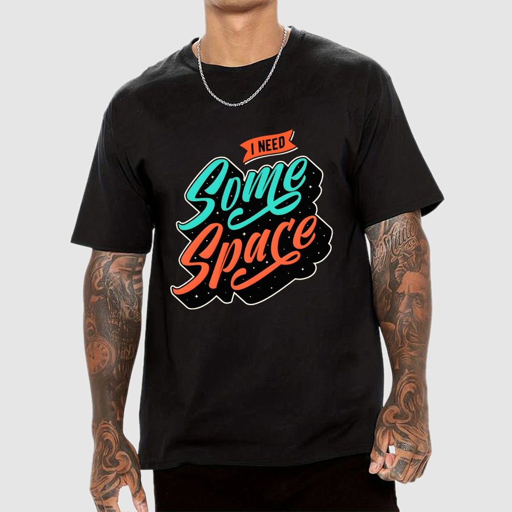 I Need Some Space  T-Shirt