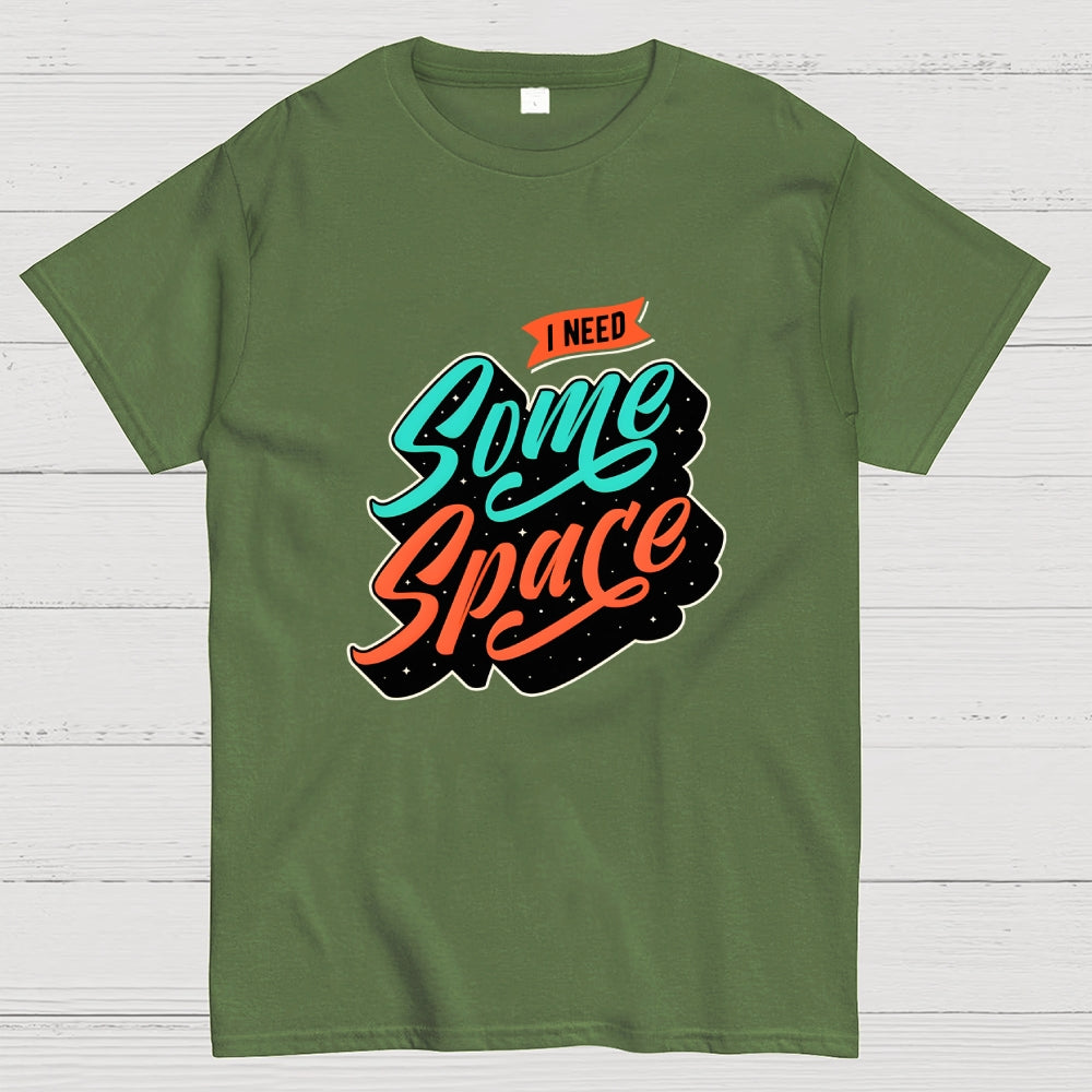 I Need Some Space  T-Shirt