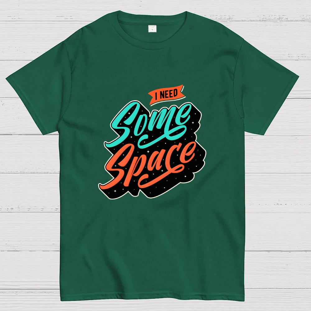 I Need Some Space  T-Shirt
