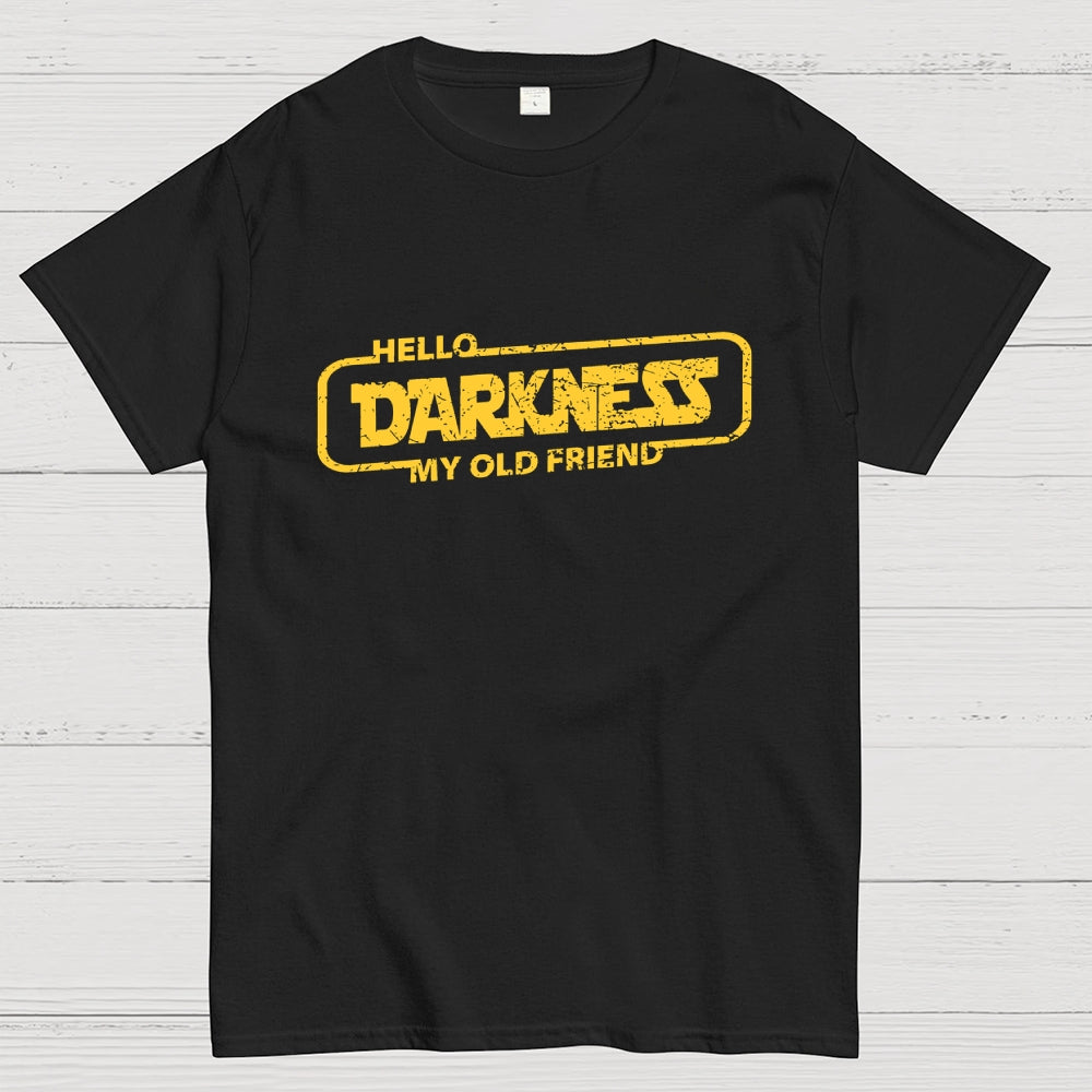HELLO DARKNESS MY OLD FRIEND  T-Shirt