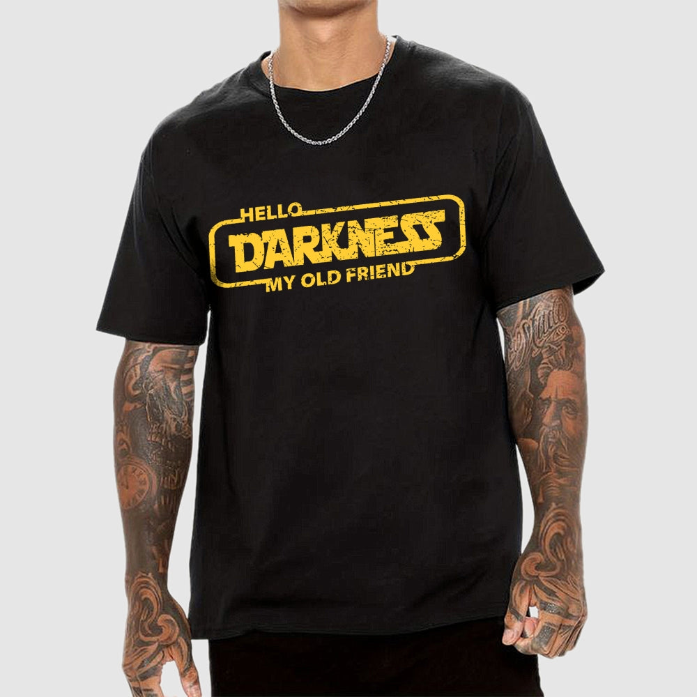 HELLO DARKNESS MY OLD FRIEND  T-Shirt