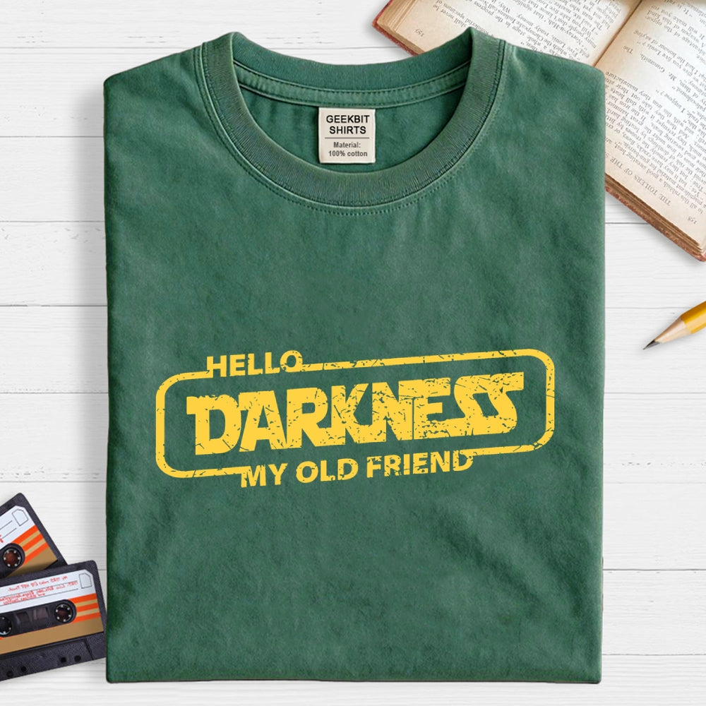 HELLO DARKNESS MY OLD FRIEND  T-Shirt