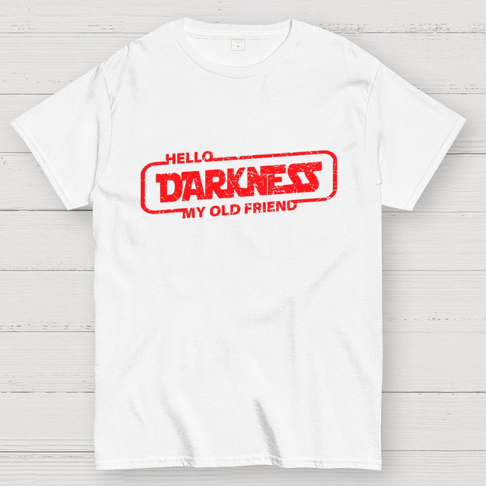 HELLO DARKNESS MY OLD FRIEND  T-Shirt