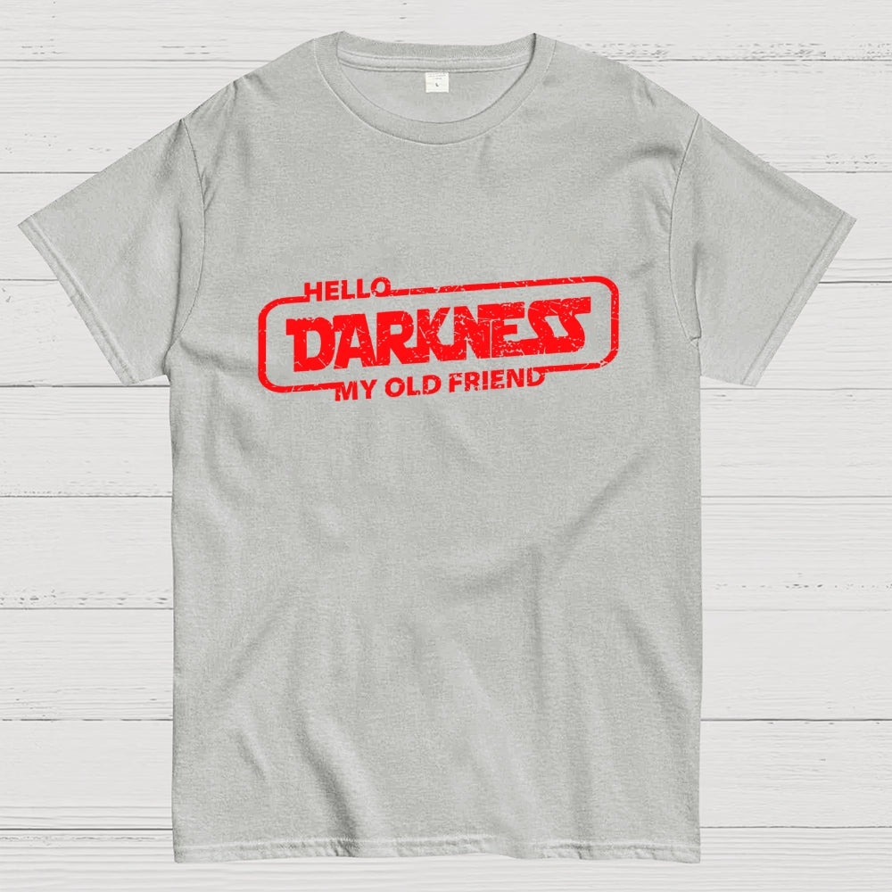 HELLO DARKNESS MY OLD FRIEND  T-Shirt