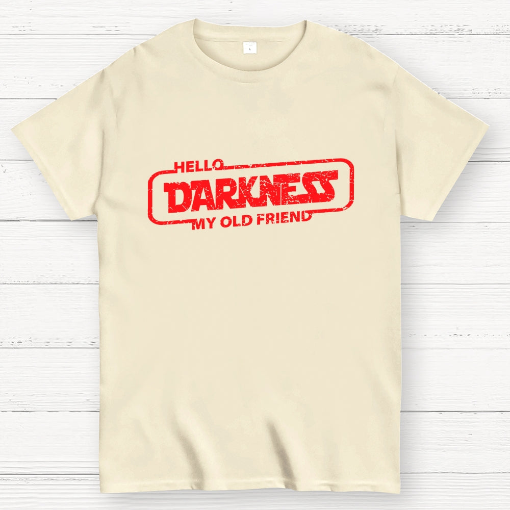 HELLO DARKNESS MY OLD FRIEND  T-Shirt