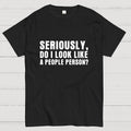 Not a People Person  T-Shirt