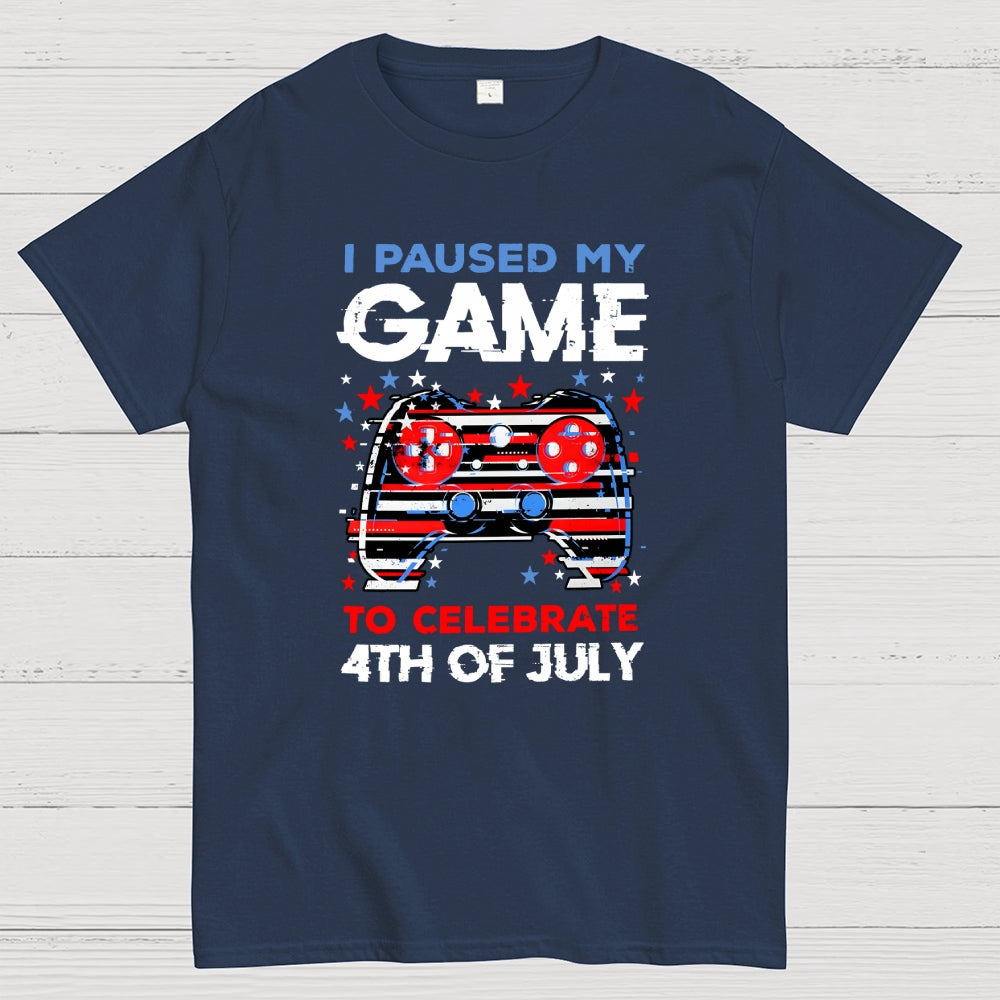 I Paused My Game to Celebrate 4th of July  T-Shirt