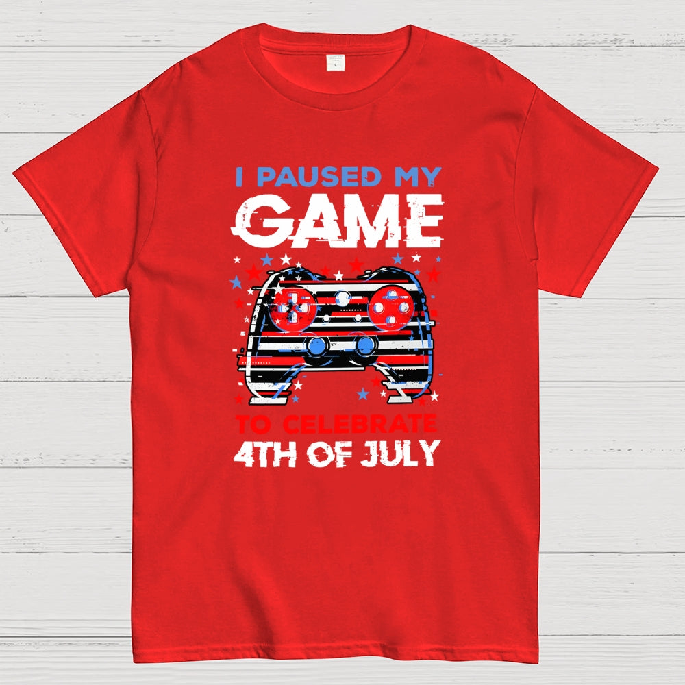 I Paused My Game to Celebrate 4th of July  T-Shirt