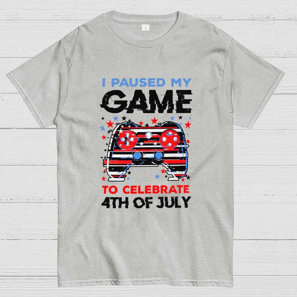 I Paused My Game to Celebrate 4th of July  T-Shirt