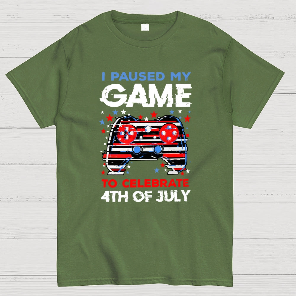 I Paused My Game to Celebrate 4th of July  T-Shirt