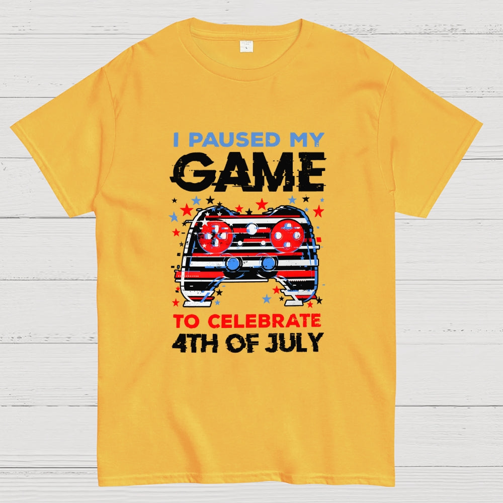I Paused My Game to Celebrate 4th of July  T-Shirt