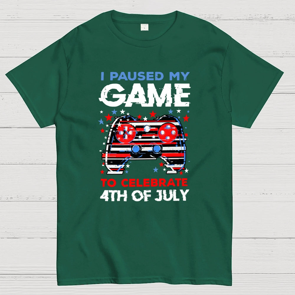 I Paused My Game to Celebrate 4th of July  T-Shirt