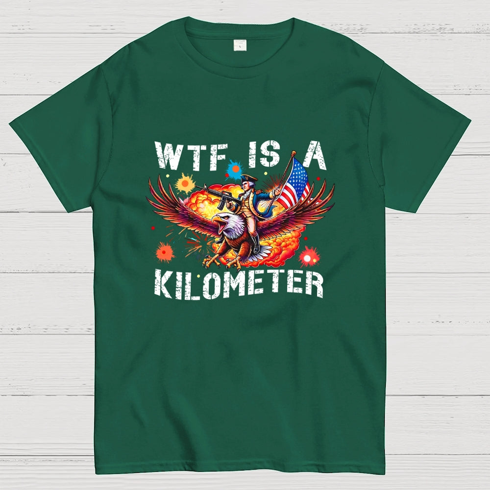 WTF Is A Kilometer Shirt, Funny 4th Of July Shirt, Founding Father Tee  T-Shirt