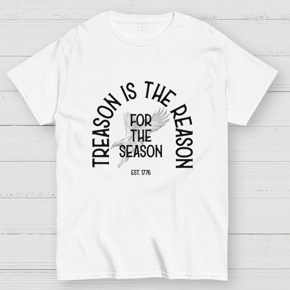 Treason is the Reason for the Season: American 250th Anniversary Funny  T-Shirt