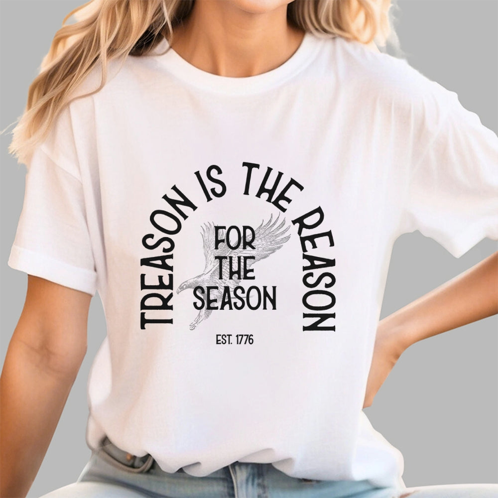 Treason is the Reason for the Season: American 250th Anniversary Funny  T-Shirt