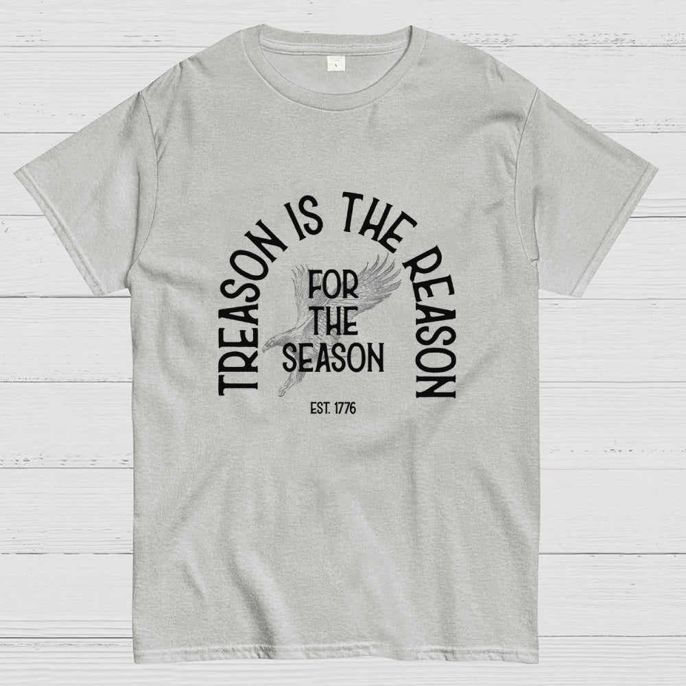 Treason is the Reason for the Season: American 250th Anniversary Funny  T-Shirt