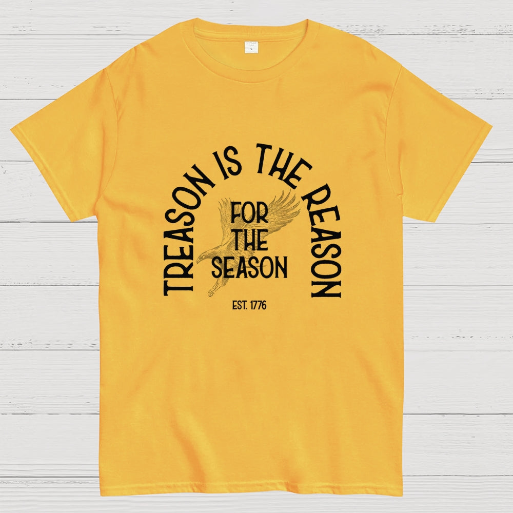 Treason is the Reason for the Season: American 250th Anniversary Funny  T-Shirt