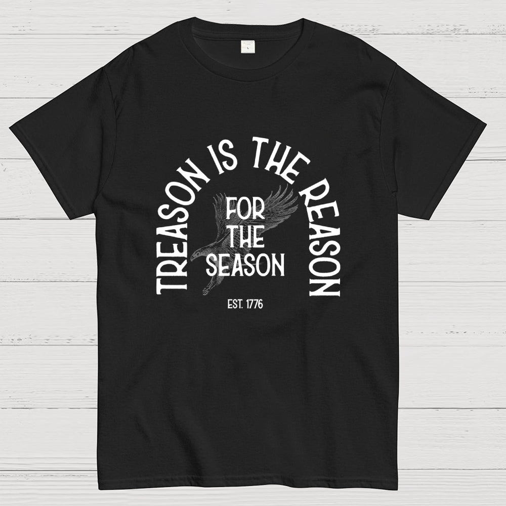 Treason is the Reason for the Season: American 250th Anniversary Funny  T-Shirt
