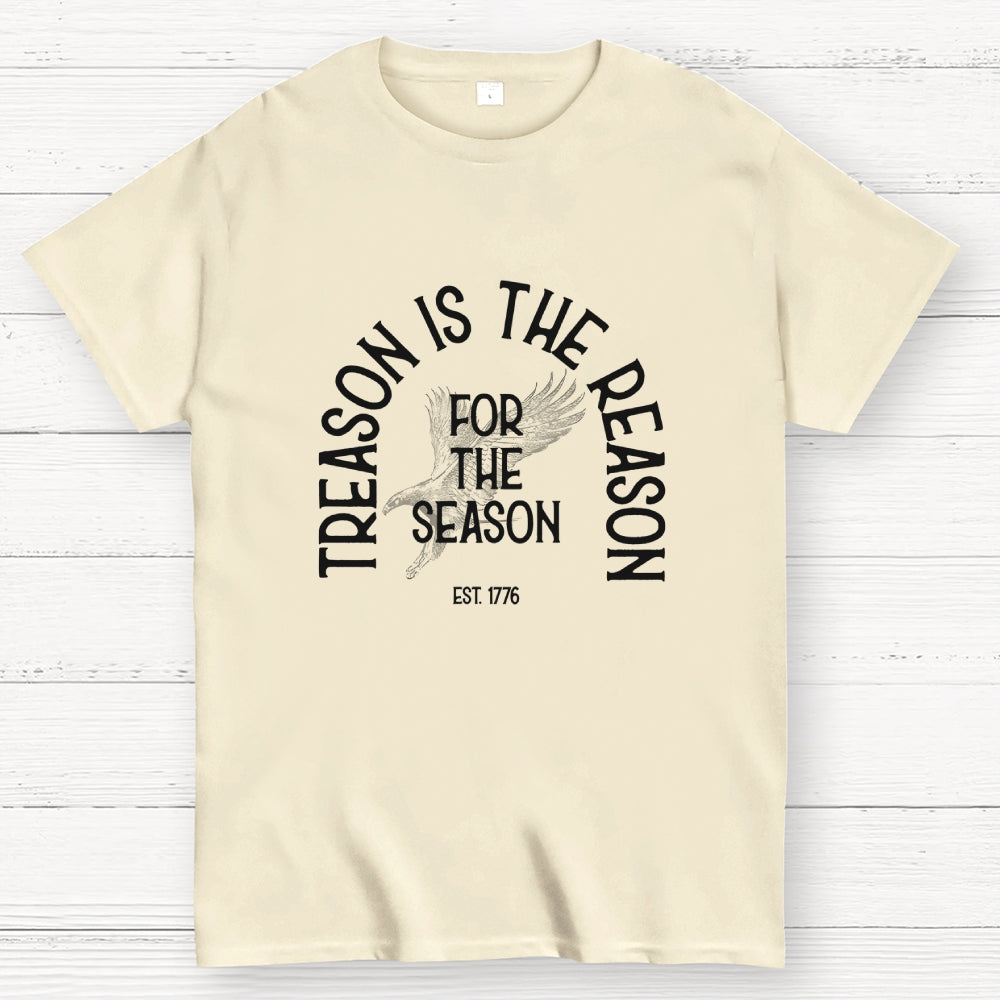Treason is the Reason for the Season: American 250th Anniversary Funny  T-Shirt