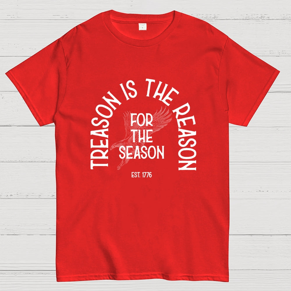 Treason is the Reason for the Season: American 250th Anniversary Funny  T-Shirt
