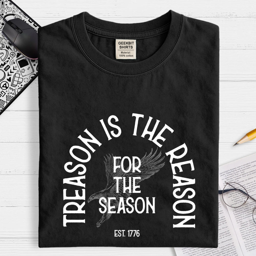 Treason is the Reason for the Season: American 250th Anniversary Funny  T-Shirt