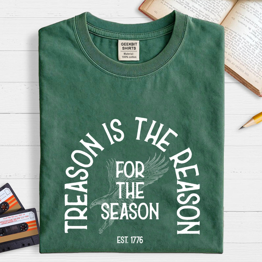 Treason is the Reason for the Season: American 250th Anniversary Funny  T-Shirt