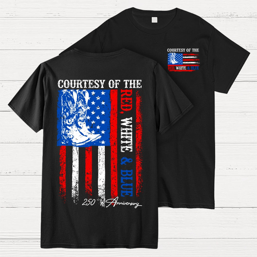Courtesy of the Red White and Blue 250th anniversary Front And Back Printing  T-Shirt