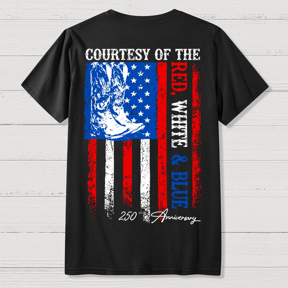 Courtesy of the Red White and Blue 250th anniversary Front And Back Printing  T-Shirt